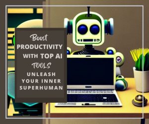 Boost-Productivity-with-Top-AI-Tools-Unleash-Your-Inner-Superhuman